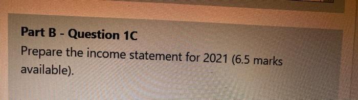 income statement as well Part B - Question 1C Prepare the income
