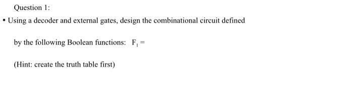 using only NAND gates (show all the steps): - Using a decoder