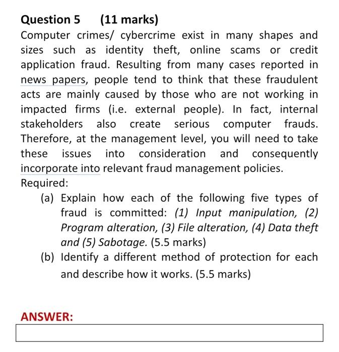  Question 5 (11 marks) Computer crimes/ cybercrime exist in many shapes
