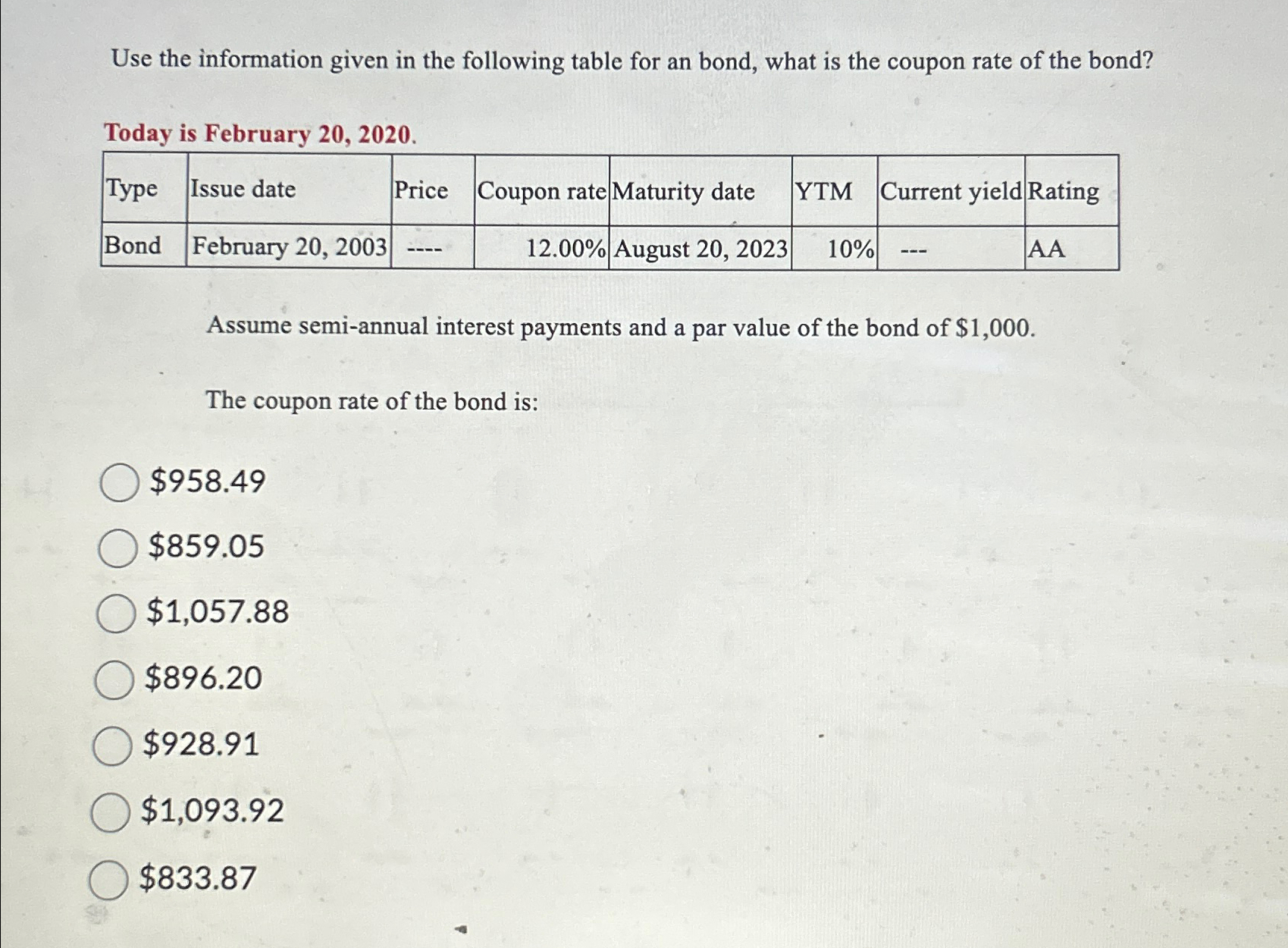  Use the information given in the following table for an bond,