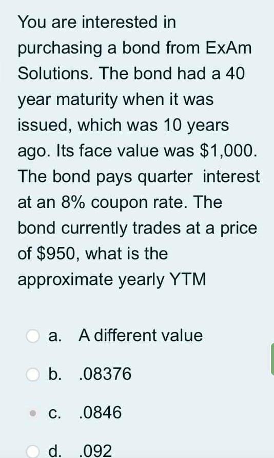  You are interested in purchasing a bond from ExAm Solutions. The