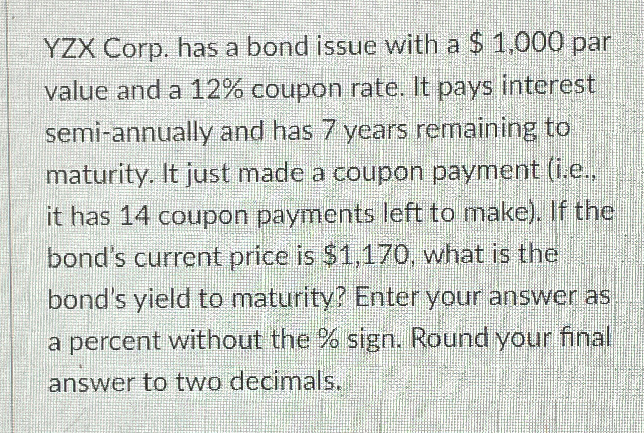  YZX Corp. has a bond issue with a $1,000 par value