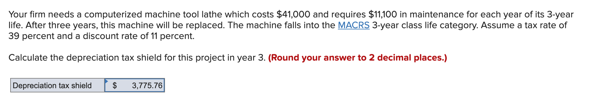 Your firm needs a computerized machine tool lathe which costs $41,000
