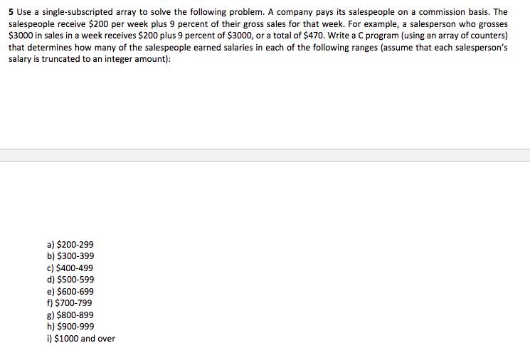  5 Use a single-subscripted array to solve the following problem. A