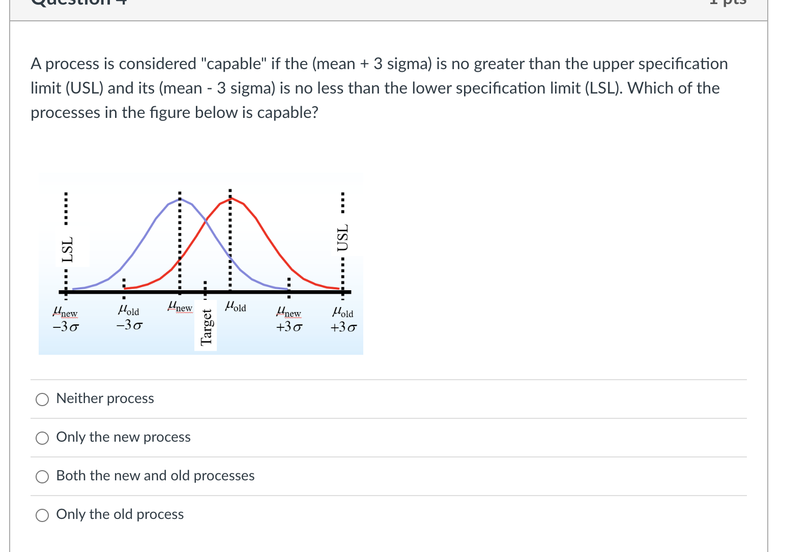  A process is considered "capable" if the (mean +3 sigma) is