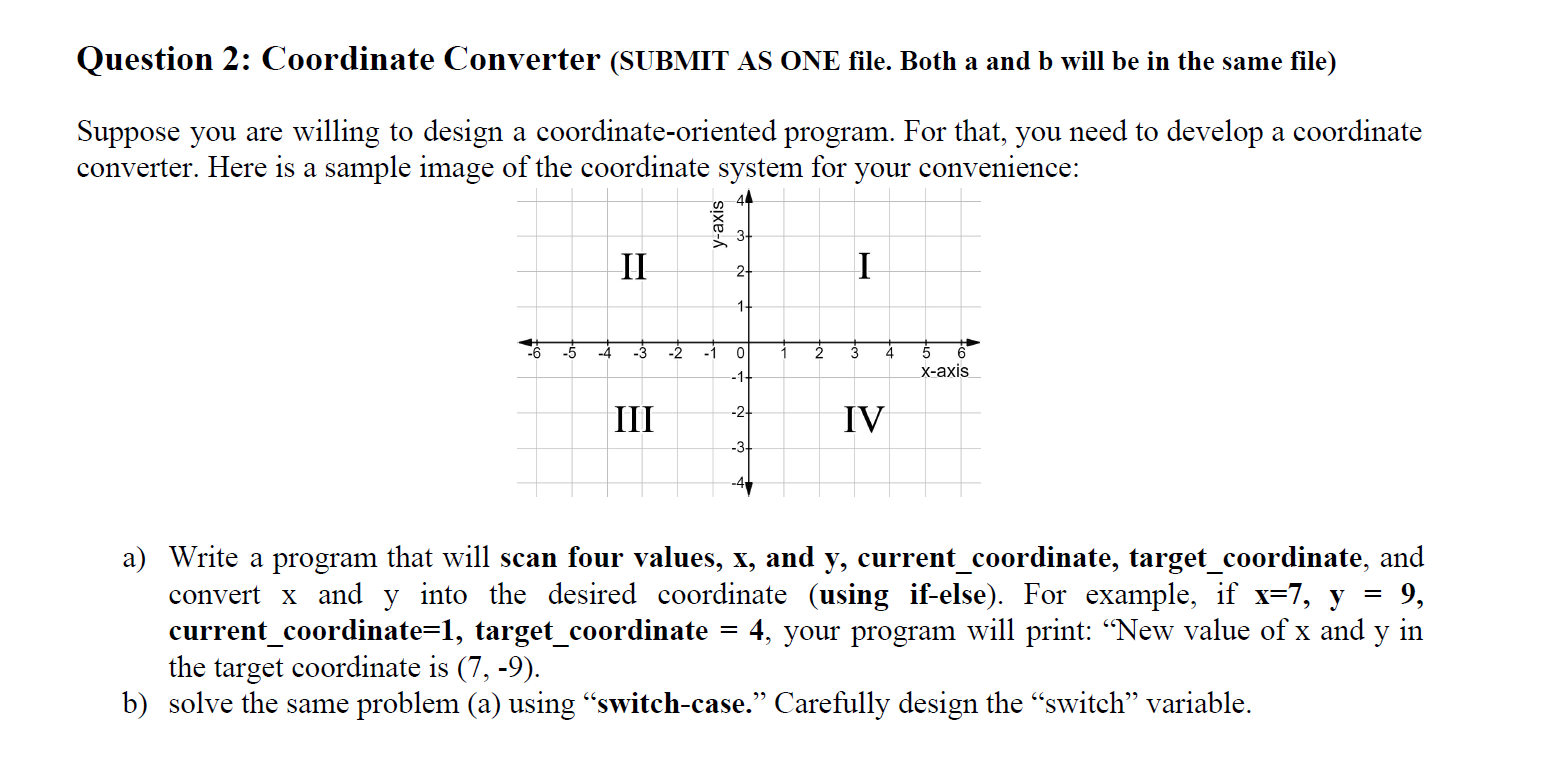 Write a C Program Question 2: Coordinate Converter (SUBMIT AS ONE file.