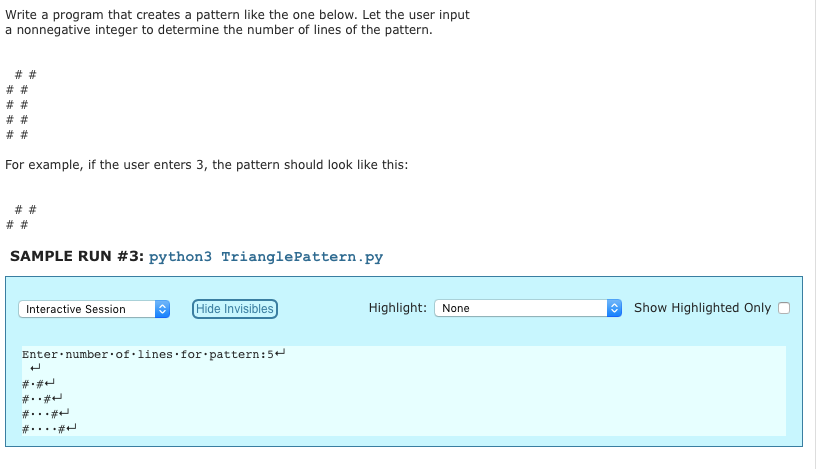  Question Current Code numberOfLines = int(input("Enter number of lines for pattern: