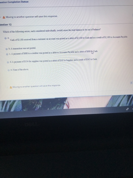  estion Completion Status: Moving to another question will save this response.