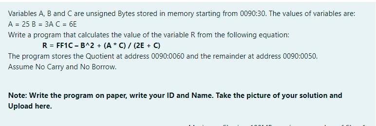  Variables A, B and C are unsigned Bytes stored in memory