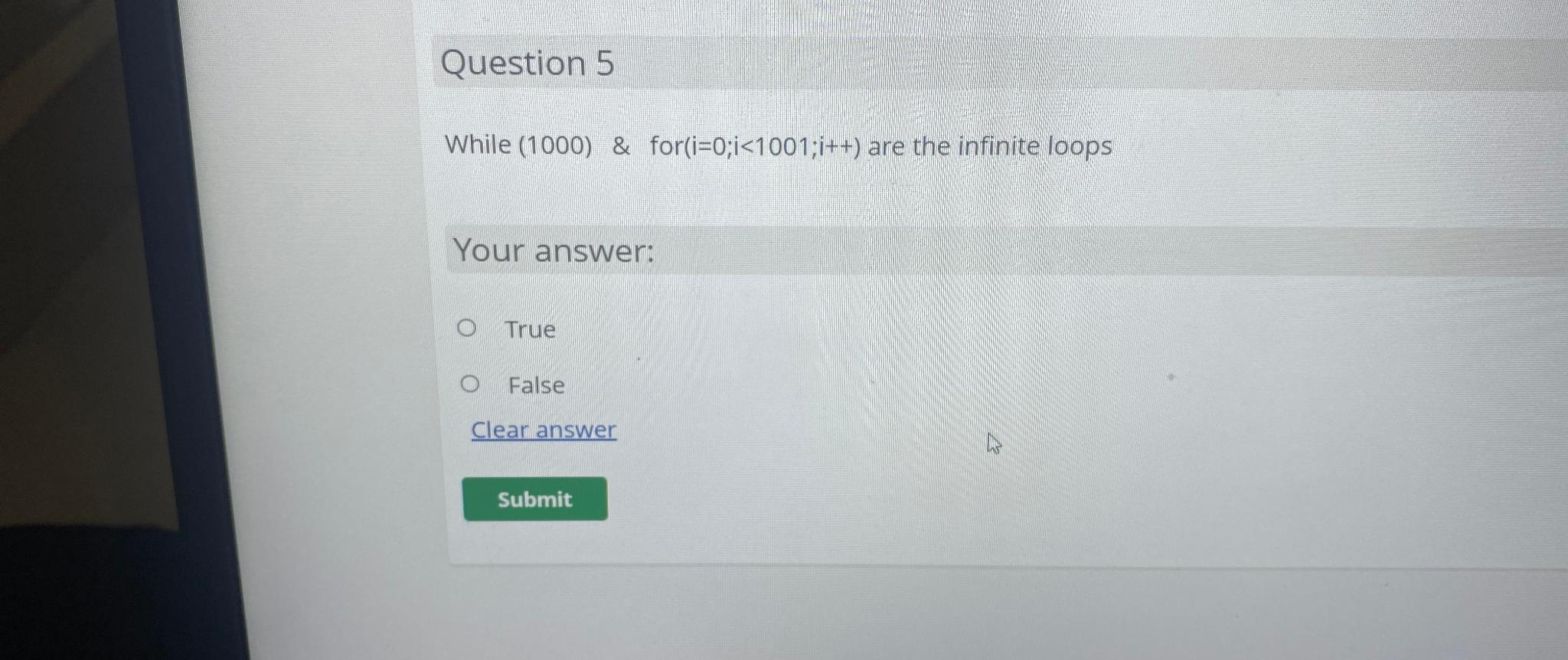  Question 5 While (1000) & for )=0;i(1001;i++ are the infinite loops