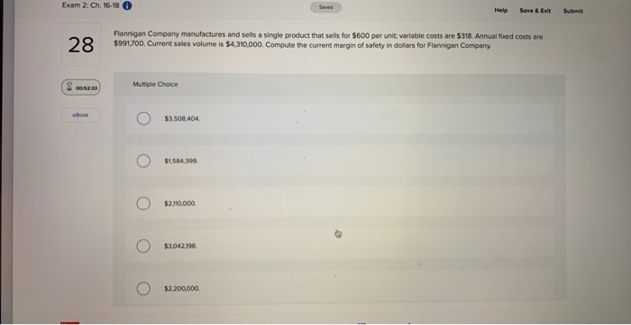  Exam 2: Ch. 16-18 Saved Help Save & Exit Submit Flannigan