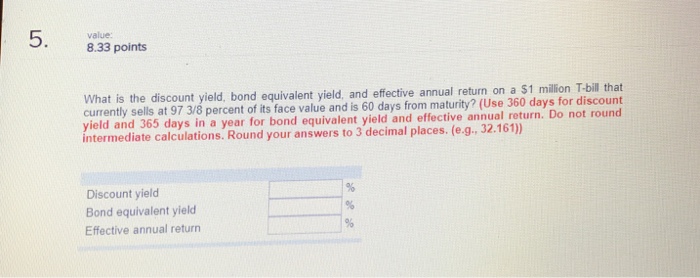 days from maturity for $17.465 The T-bill has a face value of