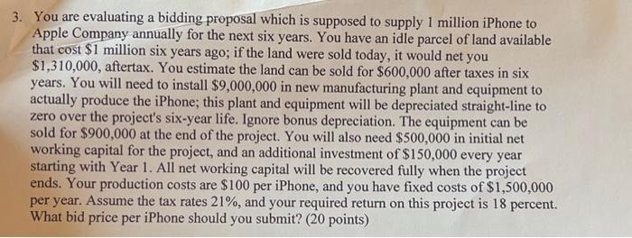  3. You are evaluating a bidding proposal which is supposed to