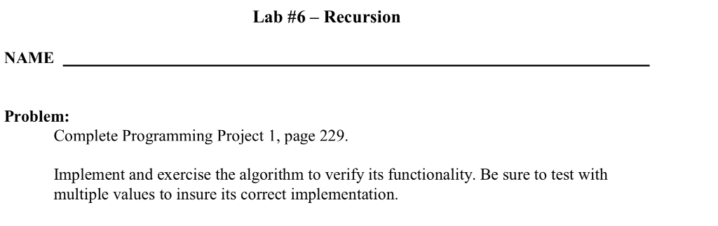 Java Programming Lab #6-Recursion NAME Problem: Complete Programming Project 1, page 229.