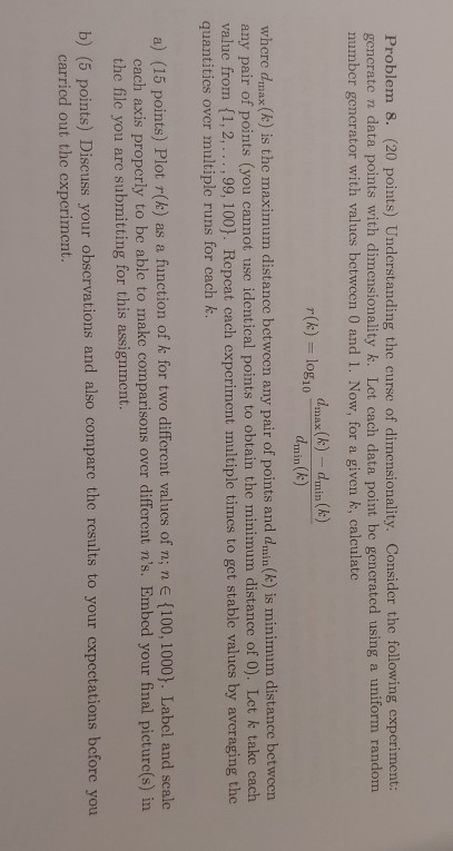 it's regarding machine learning Problem 8. (20 points) Understanding the curse