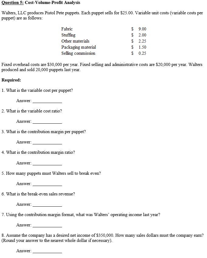 Cost-Volume-Profit Analysis: Variable cost, variable cost ratio, contribution margin, break even point