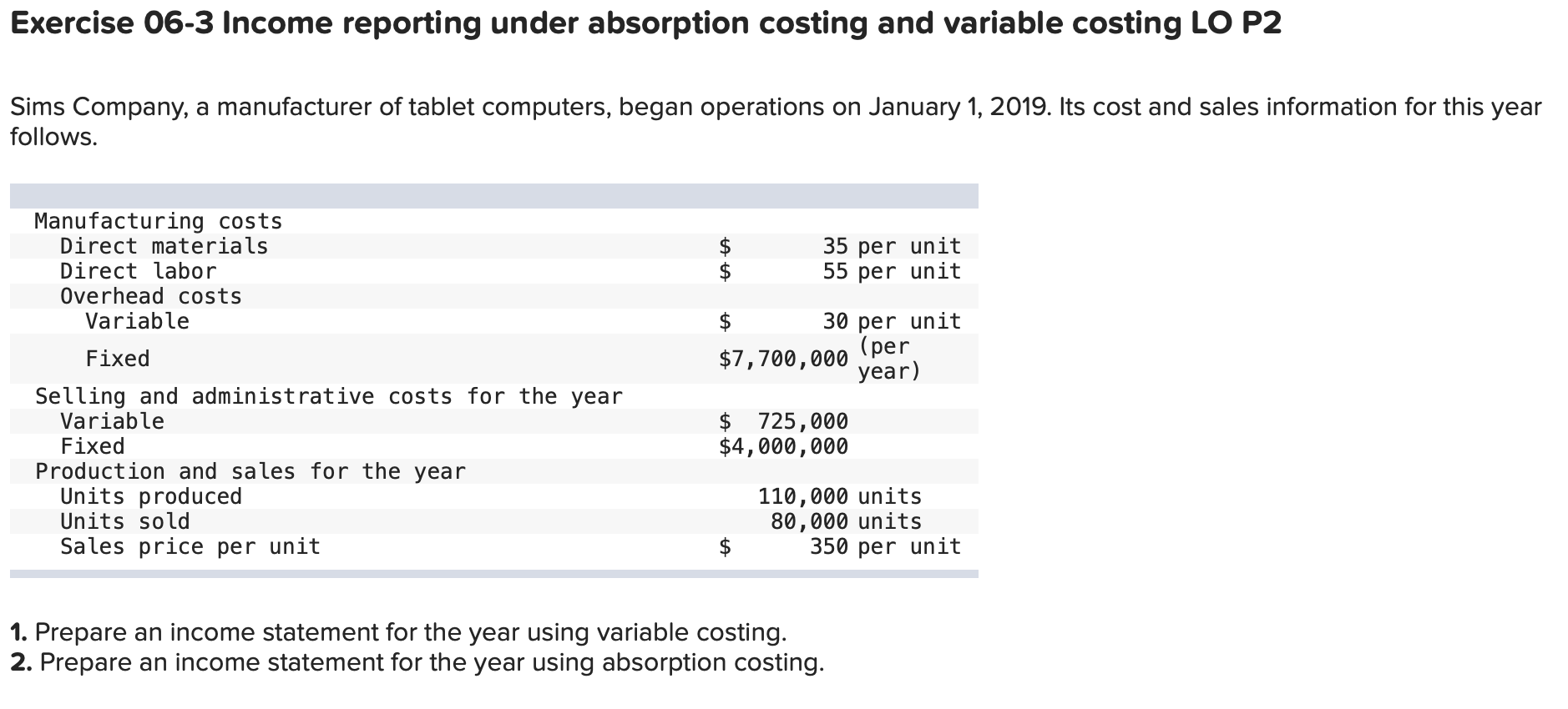 Exercise 06-3 Income reporting under absorption costing and variable costing LO