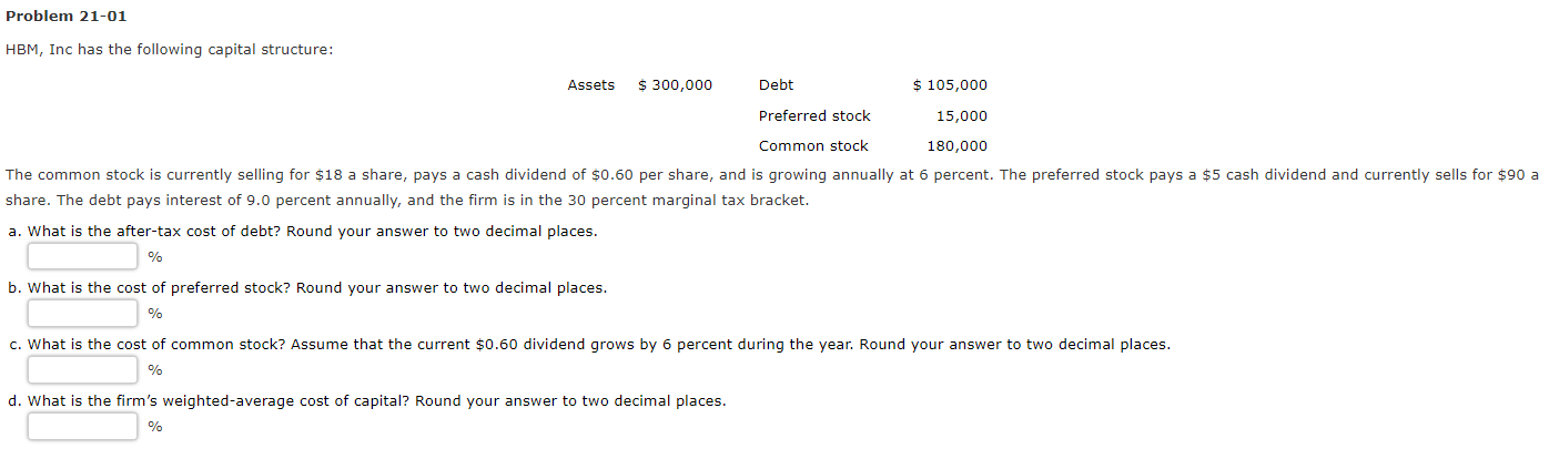  Problem 21-01 HBM, Inc has the following capital structure: $ 105,000