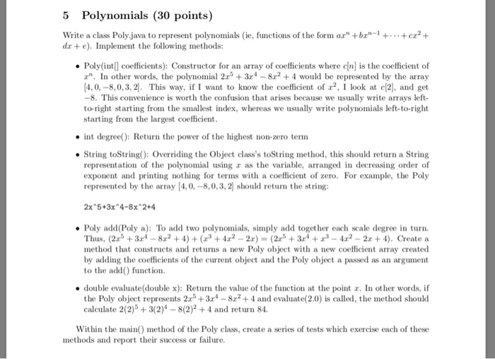  5 Polynomials (30 points) Write a class Poly java to represent