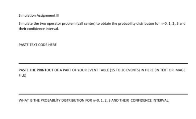 using by C code!!! Simulation Assignment III Simulate the two operator problem