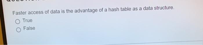is stack. O True False Graphs are represented using an adjacency queue.