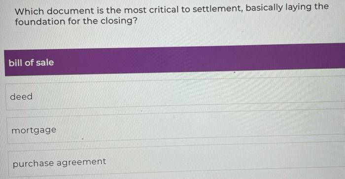  Which document is the most critical to settlement, basically laying the