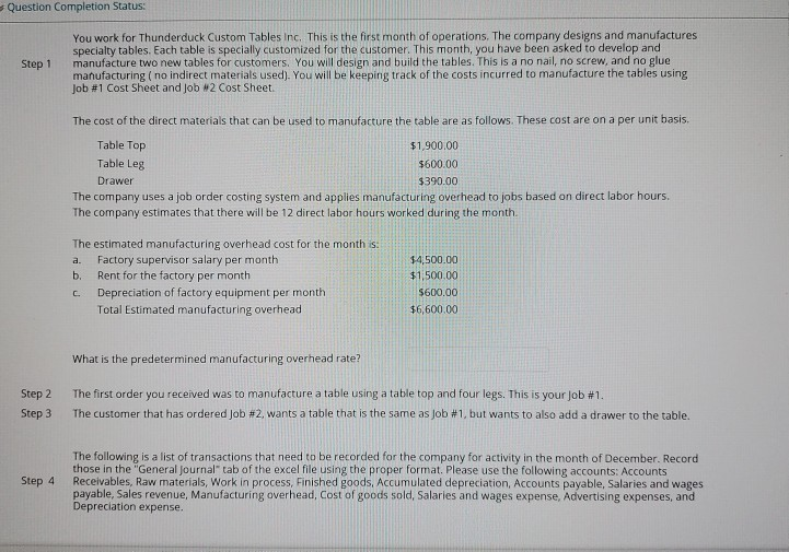  Question Completion Status: Step 1 You work for Thunderduck Custom Tables
