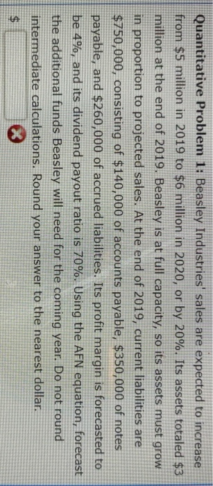  Quantitative Problem 1: Beasley Industries' sales are expected to increase from