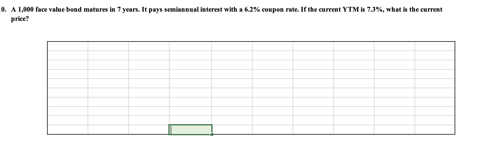 Please provide excel functions not math equation 0. A 1,000 face value