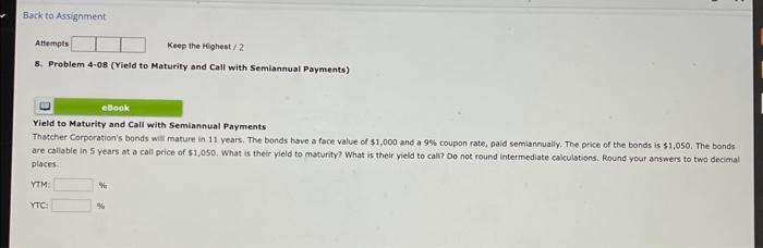  8. Problem 4-08 (Yield to Maturity and Call with Semiannual Payments)