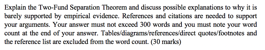  Explain the Two-Fund Separation Theorem and discuss possible explanations to why