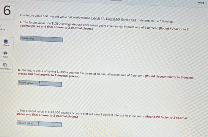  Use future value and present value calculations (use Exhiblt 1-A. Exhibit