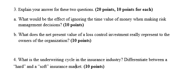 3. Explain your answer for these two questions. (20 points, 10
