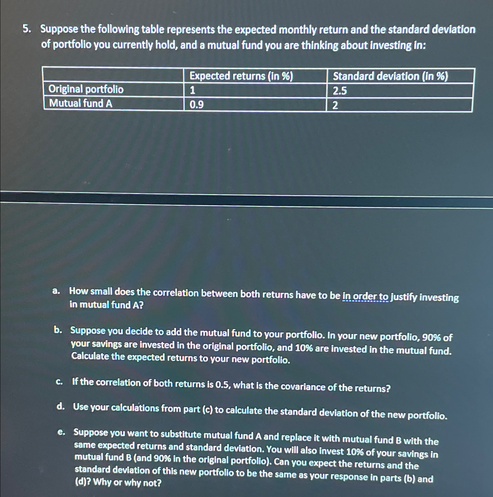  Suppose the following table represents the expected monthly return and the
