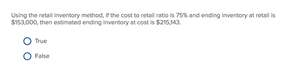  Using the retail inventory method, if the cost to retail ratio
