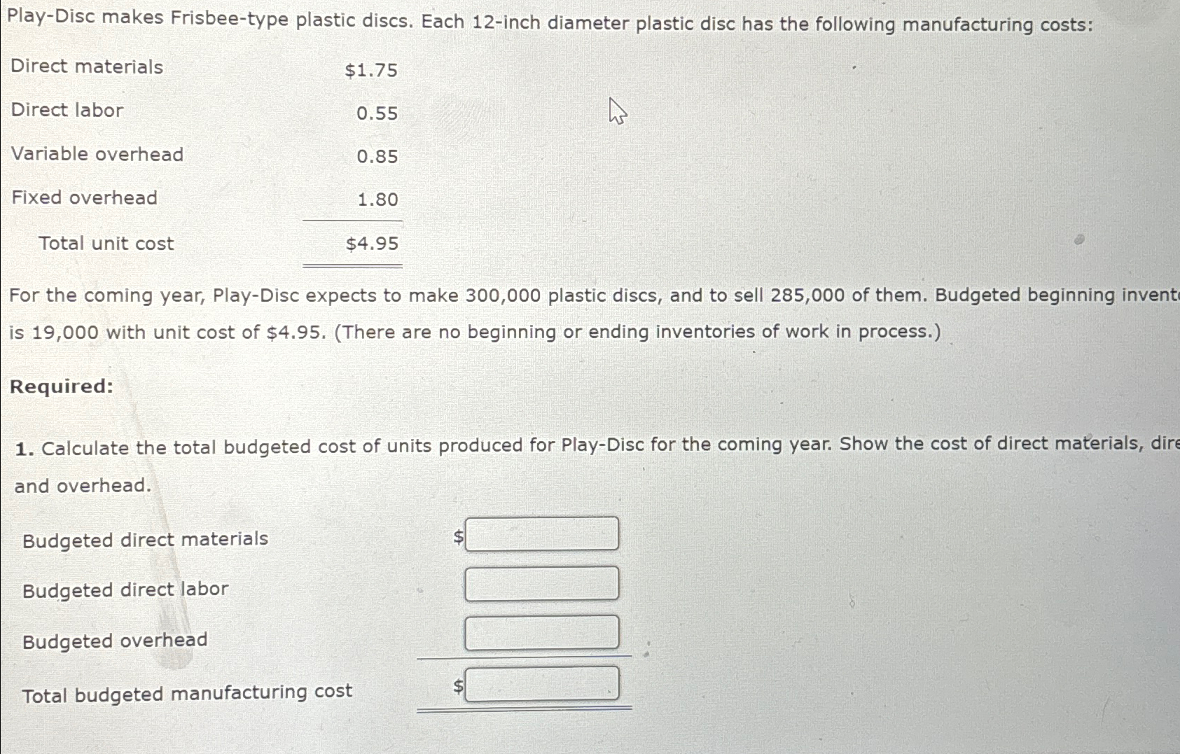  Play-Disc makes Frisbee-type plastic discs. Each 12-inch diameter plastic disc has