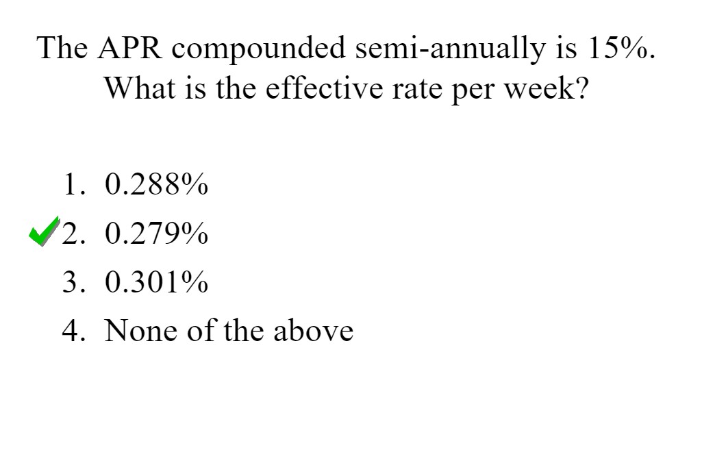 The APR compounded semi-annually is 15%. What is the effective rate