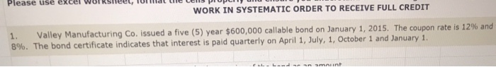 rate method. 2. On July 1, 2019 Valley called and retired half