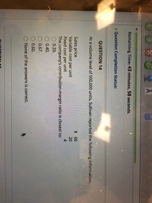  Remaining Time: 43 minutes, 58 seconds. Question Completion Status: QUESTION 14
