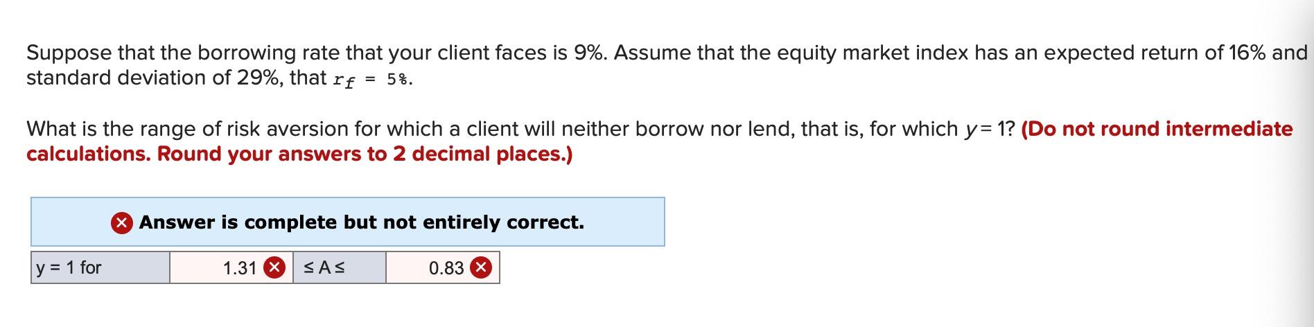  Suppose that the borrowing rate that your client faces is 9%.