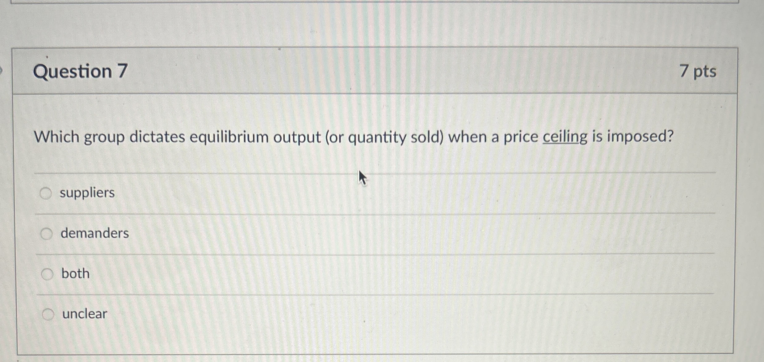  Question 7 7 pts Which group dictates equilibrium output (or quantity
