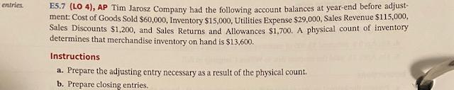 Prepare the adjusting entry necessary Prepare closing entries E5.7 (LO 4), AP