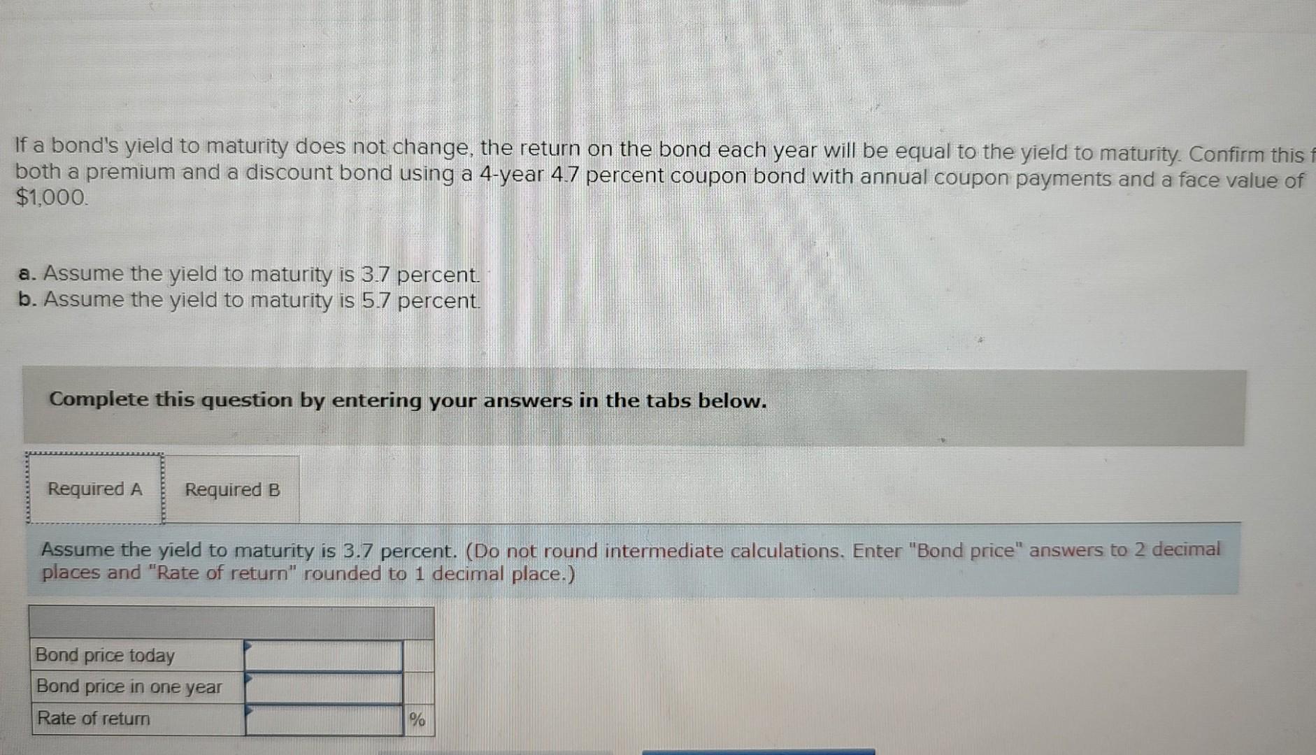  If a bond's yield to maturity does not change, the return