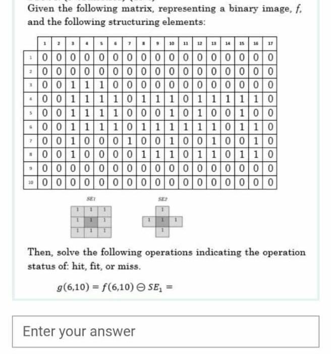 Digital Image Processing(Matlab) Given the following matrix, representing a binary image,