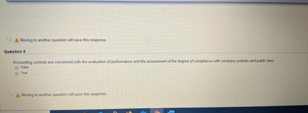  > Moving to another question will save this response Question 5