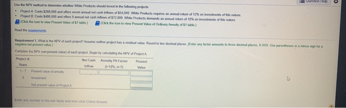  i need requirements 1-3 Question Help Use the NPV method to