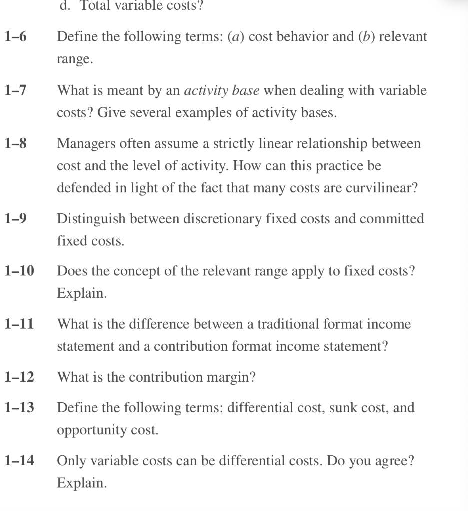 d. Total variable costs? 1-6 Define the following terms: (a) cost