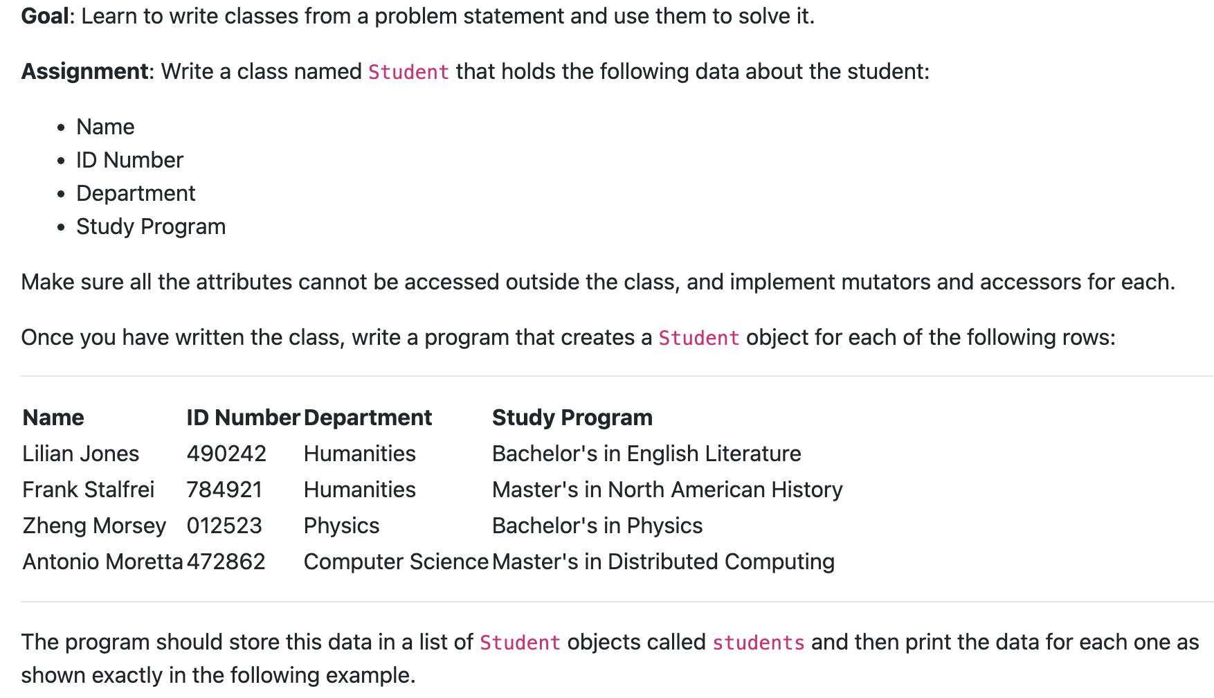 Goal: Learn to write classes from a problem statement and use