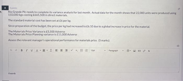  8 Spoints Rio Grande Plc needs to complete its variance analysis
