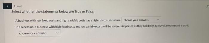  7 1 point Select whether the statements below are True or